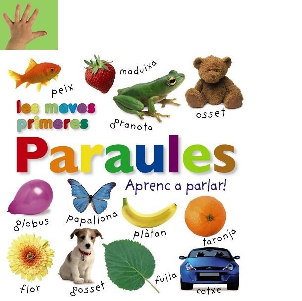 LES MEVES PRIMERES PARAULES. APRENC A PARLAR! | 9788499066547 | VARIOS AUTORES
