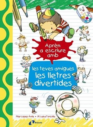 Aprèn a escriure amb les teves amigues les lletres divertides | 9788499067179 | López Ávila, Pilar