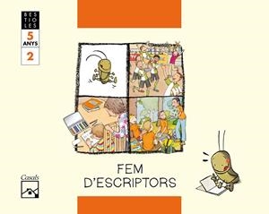 FEM D'ESCRIPTORS. Quadern 2. El grill cantaire. BESTIOLES. 5 anys | 9788421834053 | Gassó Gimeno, Anna