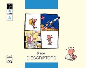 FEM D'ESCRIPTORS. Quadern 3. La formiga feinera. BESTIOLES. 4 anys | 9788421833988 | Gassó Gimeno, Anna