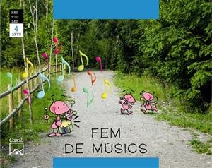 FEM DE MÚSICS. La formiga feinera. BESTIOLES. 4 anys | 9788421833926 | Gassó Gimeno, Anna