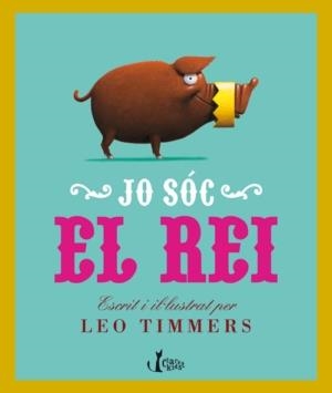 Jo sóc el rei | 9788498462265 | Timmers, Leo