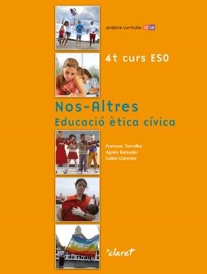 Nos-Altres. Educació ètica cívica | 9788498461855 | Torralba Roselló, Francesc;Boixader Corominas, Agnès;Llorente Gutiérrez, Isabel