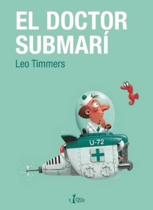 El doctor submarí | 9788498461343 | Timmers, Leo