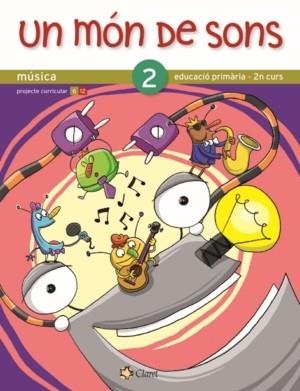 Un món de sons 2 | 9788498460278 | Garriga Pujals, Glòria;Sanahuja Montesinos, Maria Rosa