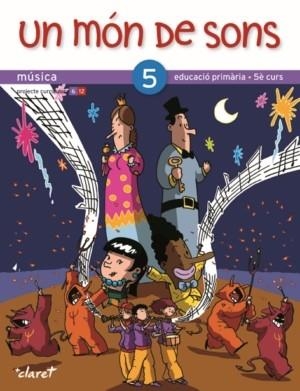 Un món de sons 5 | 9788498462487 | Garriga Pujals, Glòria;Sanahuja Montesinos, Maria Rosa