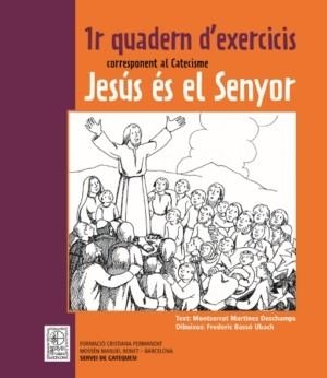 1r Quadern d'exercicis corresponent al Catecisme Jesús és el Senyor | 9788498463347 | Martínez Deschamps, Montserrat