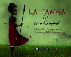 La Tanga i el gran lleopard | 9788493751920 | Malo Galve, Roberto David;Mateos Maroto, Francisco Javier