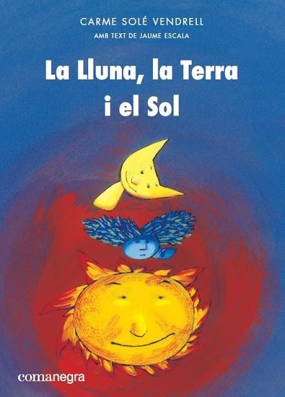 La Lluna, la Terra i el Sol | 9788417188399 | Solé Vendrell, Carme;Escala, Jaume