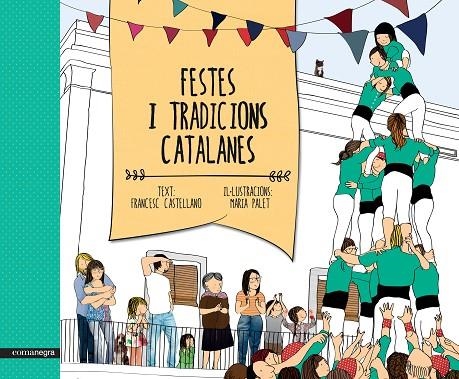Festes i tradicions catalanes | 9788416033461 | Castellano Vilamu, Francesc;Palet Tort, Maria