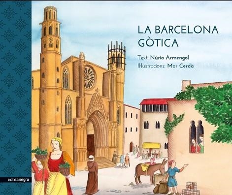 La Barcelona gòtica | 9788416605170 | Armengol, Núria;Cerdà, Mar