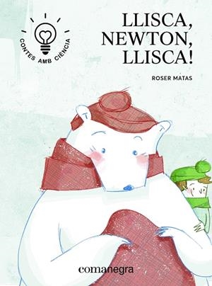 Llisca, Newton, llisca! | 9788416605705 | Matas Nadal, Roser
