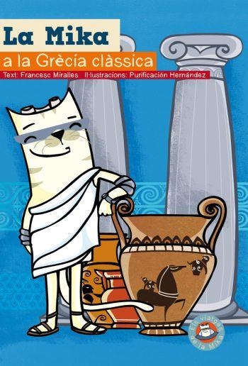 La Mika a la Grècia clàssica | 9788497874151 | Hernández, Purificación;Miralles Contijoch, Francesc