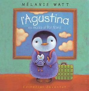 L'Agustina es muda al Pol Nord | 9788426135797 | Watt. Melanie