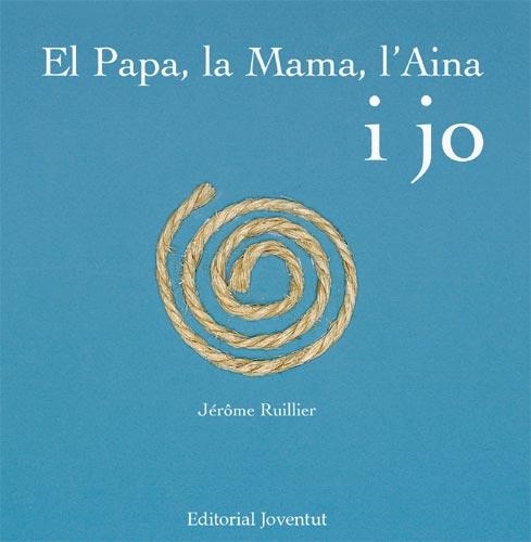 El papa, la mama, l'Aina i jo | 9788426137968 | Ruilllier, Jerome