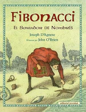 FIBONACCI, EL SOMMIADOR DE NúMEROS | 9788426138491 | Joseph D'Agnese