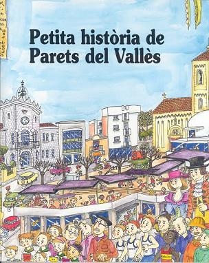 Petita Història de Parets del Vallès | 9788483345153 | Margarit, Meritxell;Bayés, Pilarín