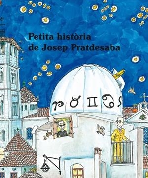 Petita història de Josep Pratdesaba | 9788483347362 | Viver i Pratdesaba, Montserrat