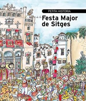Petita història de La Festa Major de Sitges | 9788499793849 | Duran i Ferrer, Joan