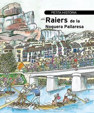 Petita història dels Raiers de la Noguera Pallaresa | 9788499795508 | Sánchez Pellicer, Jesús