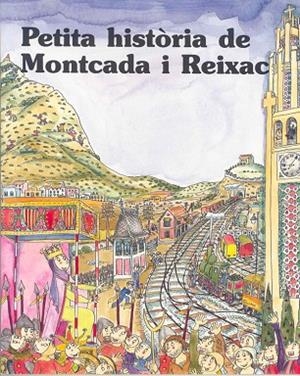 Petita història de Montcada i Reixac | 9788483343647 | Alcaraz, Jaume;Bertran, Joan