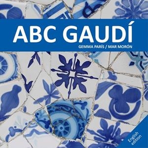 ABC Gaudí | 9788425228537 | Morón Velasco, Mar;París Romia, Gemma