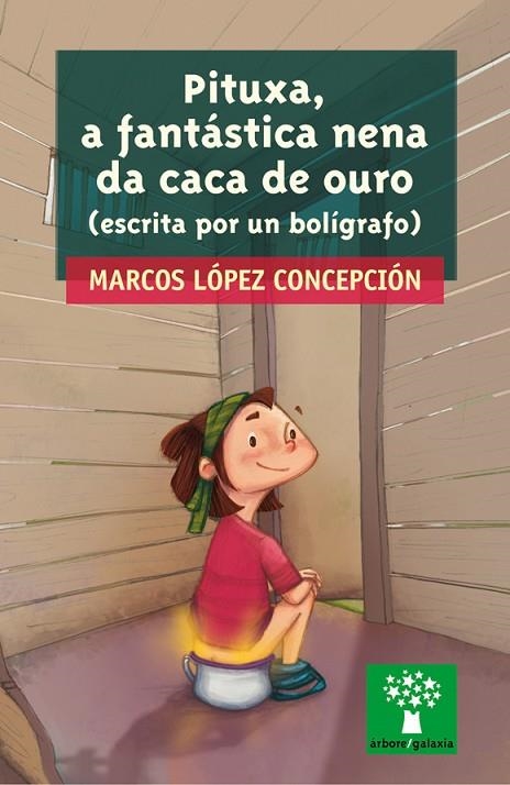 Pituxa, a fantástica nena da caca de ouro (escrita por un bolígrafo) | 9788491510130 | López Concepción, Marcos