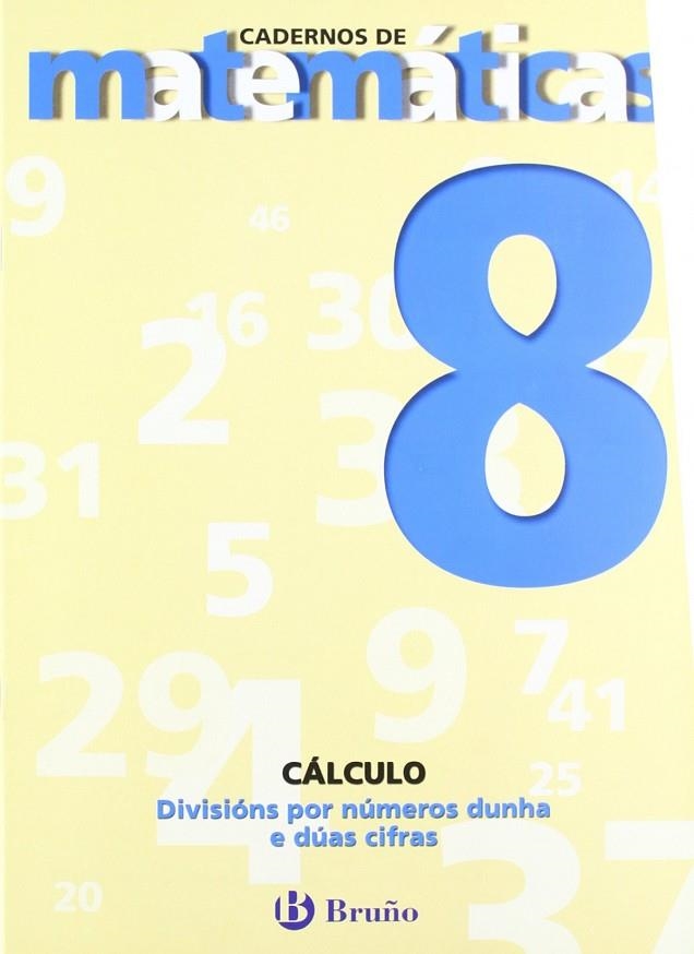 8 Divisións por números dunha e dúas cifras | 9788421652060 | Sousa Martín, Ismael;Reclusa Gluck, Fernando;Nagore Ruiz, Ángel;Pastor De Luis, Jesús;Esparza, Vícto