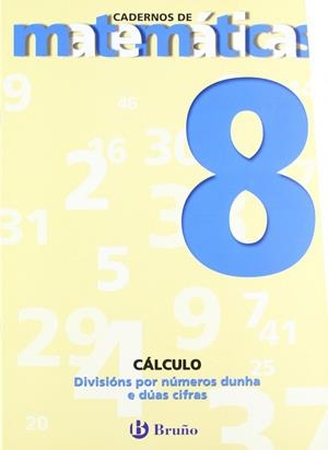 8 Divisións por números dunha e dúas cifras | 9788421652060 | Sousa Martín, Ismael;Reclusa Gluck, Fernando;Nagore Ruiz, Ángel;Pastor De Luis, Jesús;Esparza, Vícto