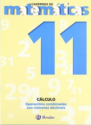 11 Operacións combinadas con números decimais | 9788421652091 | Sousa Martín, Ismael;Reclusa Gluck, Fernando;Nagore Ruiz, Ángel;Pastor De Luis, Jesús;Esparza, Vícto