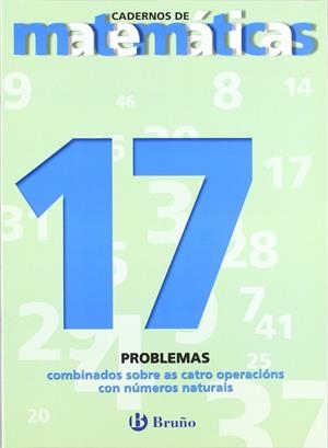 17 Problemas combinados sobre as catro operacións con números naturais | 9788421652152 | Sousa Martín, Ismael;Reclusa Gluck, Fernando;Nagore Ruiz, Ángel;Pastor De Luis, Jesús;Esparza, Vícto