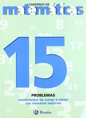 15 Problemas combinados de sumar e restar con números naturais | 9788421652138 | Sousa Martín, Ismael;Reclusa Gluck, Fernando;Nagore Ruiz, Ángel;Pastor De Luis, Jesús;Esparza, Vícto