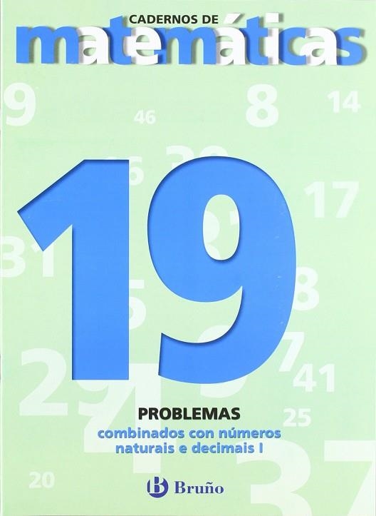19 Problemas combinados con números naturais e decimais I | 9788421652176 | Sousa Martín, Ismael;Reclusa Gluck, Fernando;Nagore Ruiz, Ángel;Pastor De Luis, Jesús;Esparza, Vícto