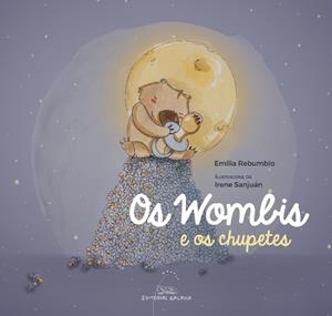 Os Wombis e os chupetes | 9788491510963 | Pato Roca, Alba;Porto Sánchez, Antonio;Oubel López, Diego;Juanatey Tobío, María