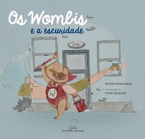 Os Wombis e a escuridade | 9788491510949 | Pato Roca, Alba;Porto Sánchez, Antonio;Oubel López, Diego;Juanatey Tobío, María