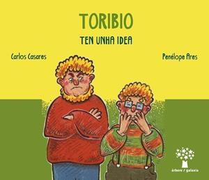 Toribio ten unha idea | 9788491510277 | Casares Mouriño, Carlos