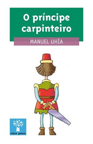 O príncipe carpinteiro | 9788491510512 | Uhía, Manuel