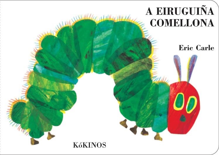 A eiruguiña comellona | 9788492750672 | Carle, Eric