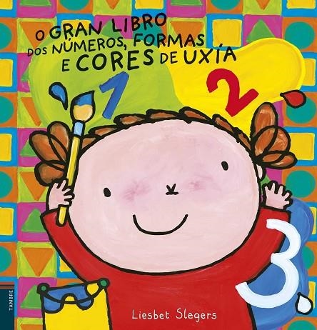 O gran libro dos números, cores e formas de Uxía | 9788490462478 | Slegers, Liesbet