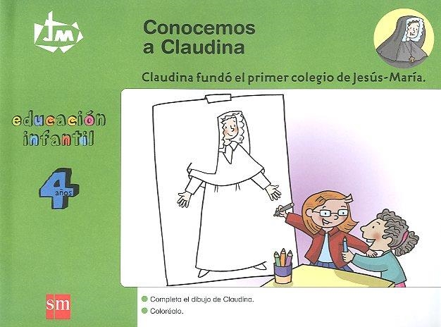 Conocemos a Claudina. 4 años. Congregación de Jesús-María | 9788467522372 | Abaigar, Gloria;Camacho, María Angeles;García Rowe, Carmen;Jarauta, Carmen;Pescador, Marta;Zaragoza,