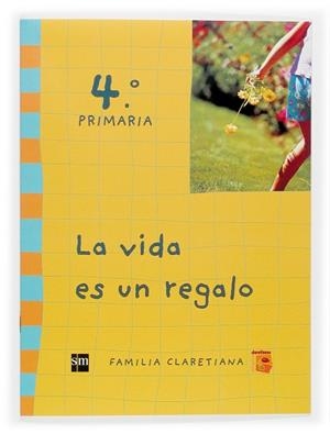 La vida es un regalo. 4 Primaria. Claretianos | 9788467505160 | Equipo de autores de la Familia Claretiana,