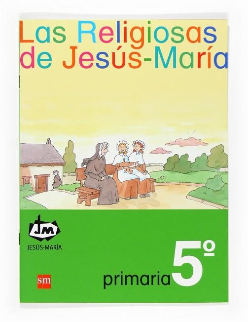 Las religiosas de Jesús-María. 5 Primaria. Congregación de Jesús-María | 9788467521955 | Congregación de Jesús María,