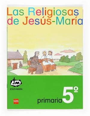 Las religiosas de Jesús-María. 5 Primaria. Congregación de Jesús-María | 9788467521955 | Congregación de Jesús María,