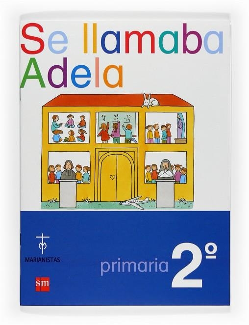 Se llamaba Adela. 2 Primaria. Compañía de María | 9788467522839 | Equipo de autores de la Compañia de María,