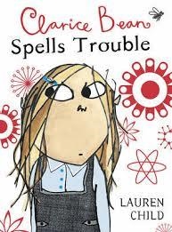 CLARICE BEAN SPELLS TROUBLE | 9781843628583 | LAUREN CHILD