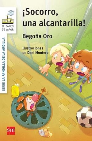 ¡Socorro, una alcantarilla! | 9788467582581 | Oro Pradera, Begoña