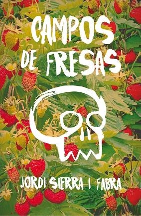 Campos de fresas | 9788467593945 | Sierra i Fabra, Jordi