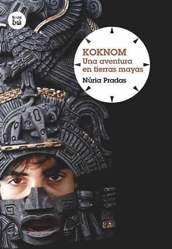 Koknom. Una aventura en tierras mayas | 9788483432051 | Pradas Andreu, Núria