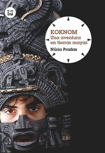 Koknom. Una aventura en tierras mayas | 9788483432051 | Pradas Andreu, Núria