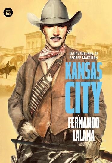 Las aventuras de George Macallan. Kansas City | 9788483434079 | Lalana Josa, Fernando